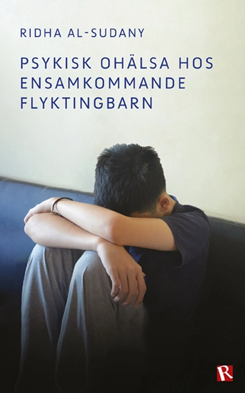 Psykisk ohälsa hos ensamkommande flyktingbarn; Ridha Al-Sudany; 2016