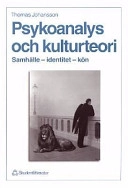 Psykoanalys och kulturteori : samhälle, identitet, kön; Thomas Johansson; 1999