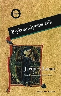 Psykoanalysens etik : Sjunde seminariet, 1959 1960; Jacques Lacan; 2000