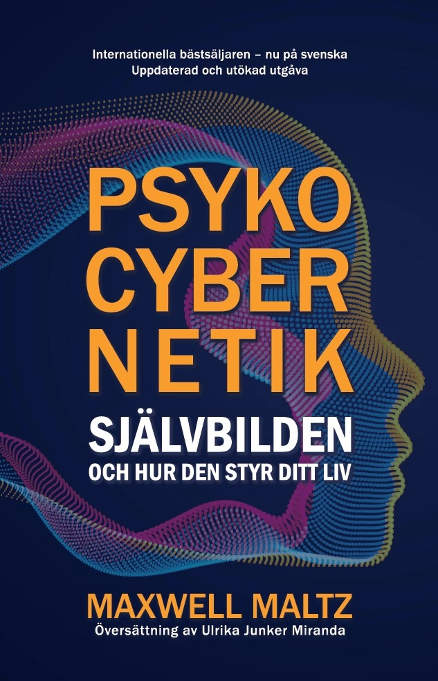 Psykocybernetik : självbilden och hur den styr ditt liv; Maxwell Maltz; 2025