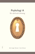 Psykologi A för vård och omsorg; Britt-Inger Olsson, Kurt Olsson; 2001