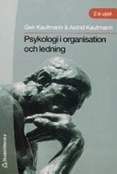 Psykologi i organisation och ledning; Geir Kaufmann, Astrid Kaufmann; 2005