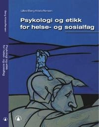 Psykologi og etikk for helse- og sosialfag; Eva Berg Kristoffersen; 2007