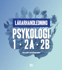 Psykologi1, 2A, 2B - Lärarhandledning; Wiwi Ahlberg, Lena Freeman; 2022