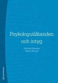 Psykologutlåtanden och intyg; Ulla-Britt Selander, Håkan Nyman; 2011