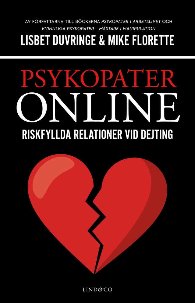 Psykopater online : riskfyllda relationer vid dejting; Lisbet Duvringe, Mike Florette; 2018