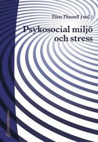 Psykosocial miljö och stress; Töres Theorell; 2003