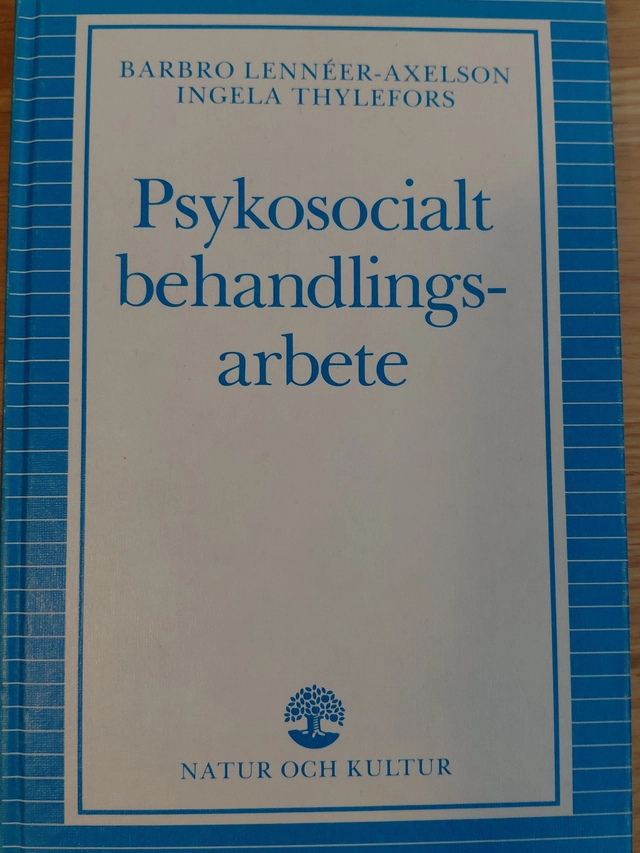 Psykosocialt behandlingsarbete; Barbro Lennéer Axelson, Ingela Thylefors; 1991