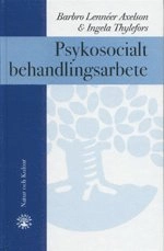 Psykosocialt behandlingsarbete; Barbro Lennéer Axelson, Ingela Thylefors; 1999