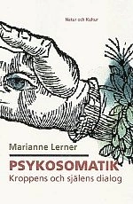 Psykosomatik - kroppens och själens dialog; Marianne Lerner; 1999