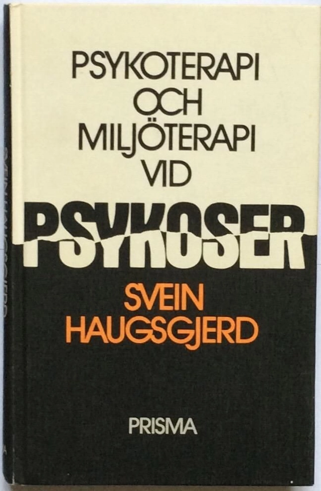 Psykoterapi och miljöterapi vid psykoser; Svein Haugsgjerd; 1985