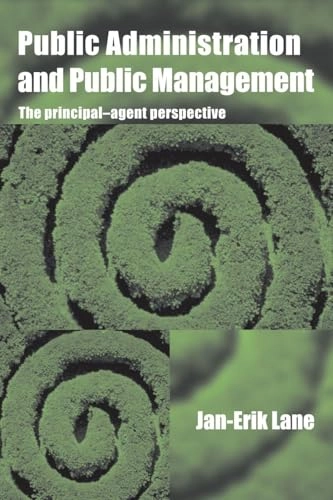 Public administration and public management : the principal-agent perspective; Jan-Erik Lane; 2005