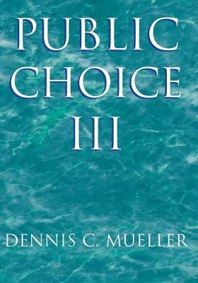Public choice III; Dennis C. Mueller; 2003