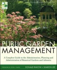 Public Garden Management; Donald Rakow, Sharon Lee; 2011