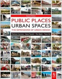 Public places - urban spaces : the dimensions of urban design; Matthew Carmona; 2010