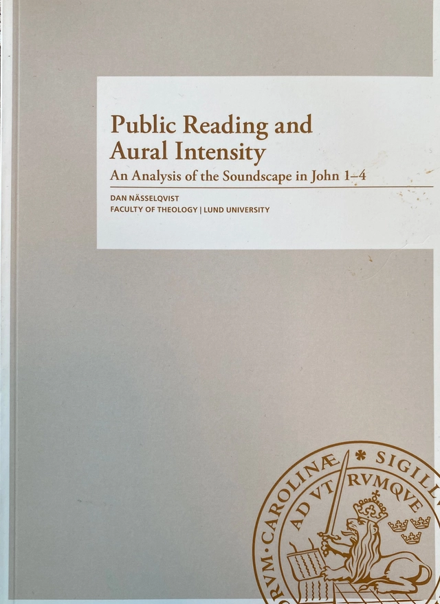 Public reading and aural intensity : an analysis of the soundscape in John 1-4; Dan Nässelqvist; 2014