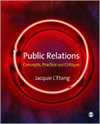 Public relations : concepts, practice and critique; Jacquie L'Etang; 2008