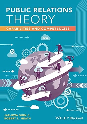 Public relations theory : capabilities and competencies; Jae-Hwa Shin; 2020