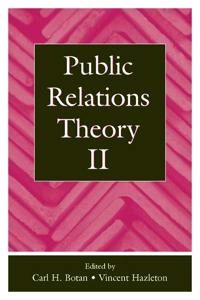 Public relations theory II; Carl H. Botan, Vincent Hazleton; 2006