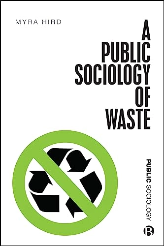 Public Sociology of Waste; Myra J Hird; 2023