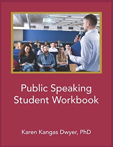 Public Speaking Student Workbook; Karen Dwyer; 2021