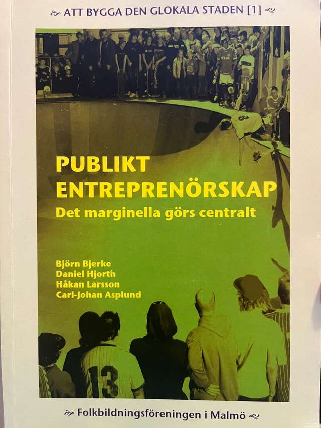 Publikt entreprenörskap : det marginella görs centralt; Björn Bjerke; 2007