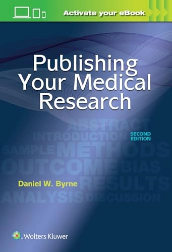 Publishing your medical research; Daniel W. Byrne; 2016