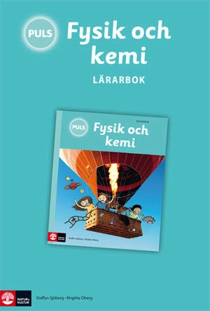 PULS Fysik och kemi 4-6 Lärarbok; Staffan Sjöberg, Birgitta Öberg; 2011