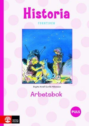 PULS Historia 1-3 Forntiden Arbetsbok; Birgitta Annell, Gunilla Håkansson; 2009