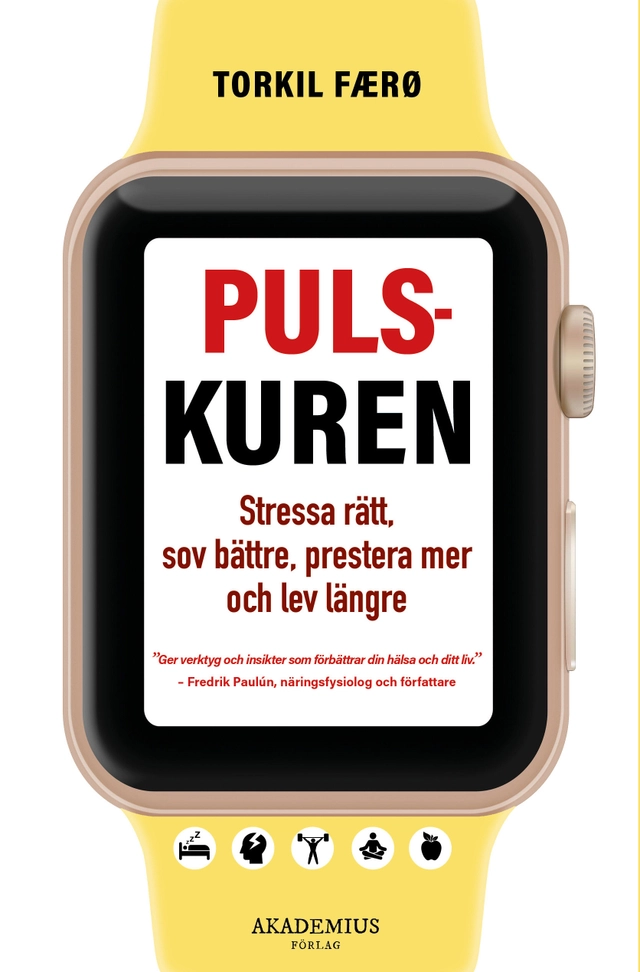 Pulskuren : stressa rätt, sov bättre, prestera mer och lev längre; Torkil Færø; 2024
