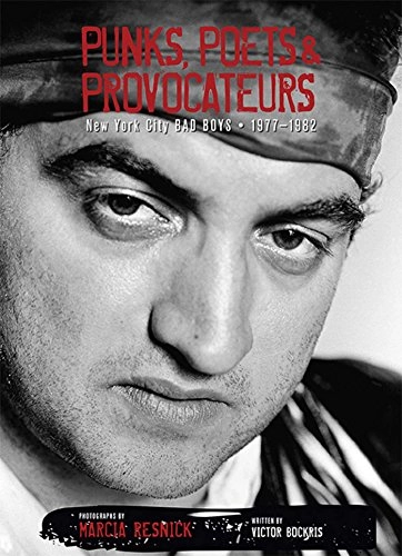 Punks, Poets, and Provocateurs; Marcia Resnick; 2015