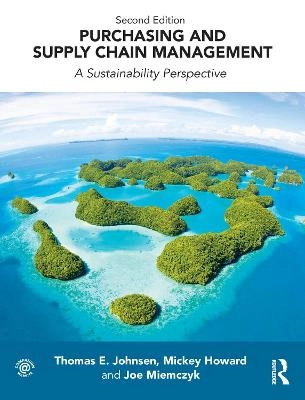 Purchasing and supply chain management [electronic resource] : a sustainability perspective; Thomas Johnsen, Joe Miemczyk, Mickey Howard; 2018