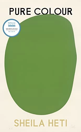 Pure colour; Sheila Heti; 2022
