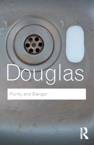 Purity and danger : an analysis of concept of pollution and taboo; Mary Douglas; 2002
