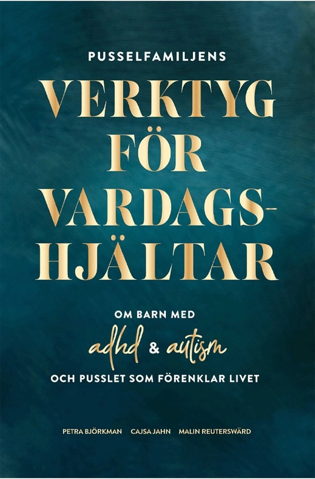 Pusselfamiljens verktyg för vardagshjältar; Cajsa Jahn, Malin Reuterswärd, Petra Björkman; 2024