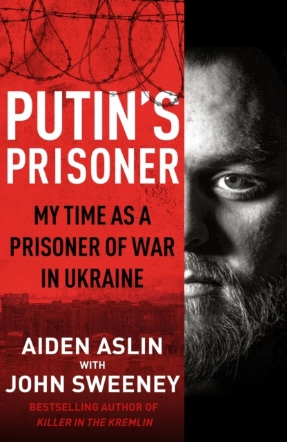 Putin's Prisoner; Aiden Aslin; 2023