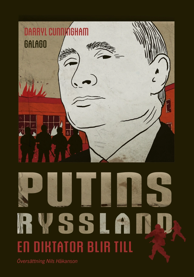 Putins Ryssland : en diktator blir til; Darryl Cunningham; 2022
