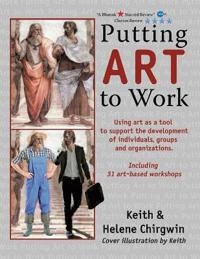 Putting Art to Work; Keith & Helene Chirgwin; 2016