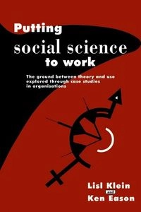 Putting Social Science to Work; Lisl Klein, Ken Eason; 2010