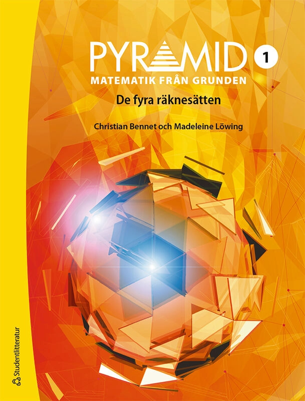 Pyramid 1 - Matematik från grunden - De fyra räknesätten; Christian Bennet, Madeleine Löwing; 2022