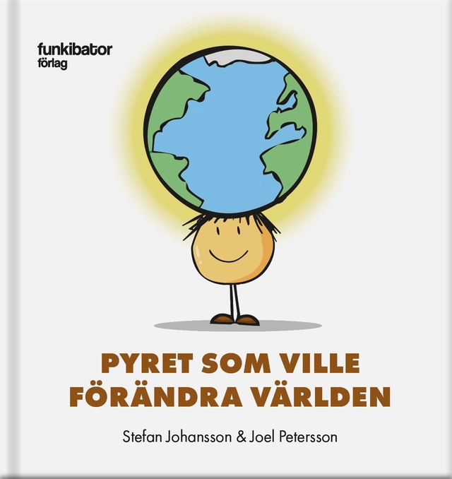 Pyret som ville förändra världen; Stefan Johansson; 2018
