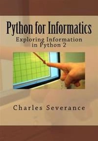 Python for Informatics: Exploring Information; Charles R Severance; 2013