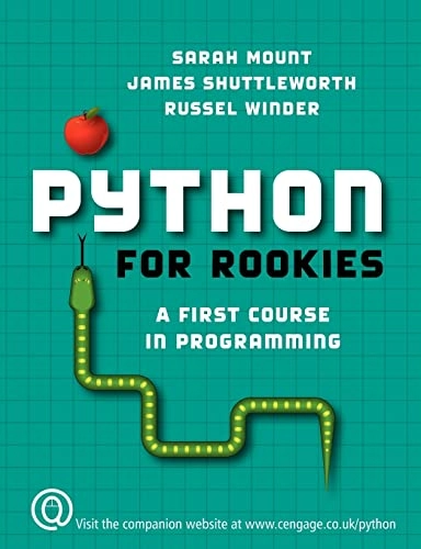 Python for Rookies : a first course in programming; Sarah Mount; 2008