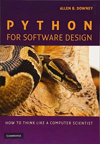 Python for software design : how to think like a computer scientist; Allen Downey; 2009
