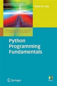 Python programming fundamentals; Kent D. Lee; 2011
