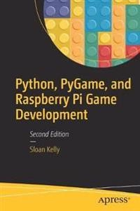 Python, PyGame, and Raspberry Pi Game Development [Elektronisk resurs]; Sloan Kelly; 2019