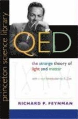 QED : the strange theory of light and matter; Richard Phillips Feynman; 2006