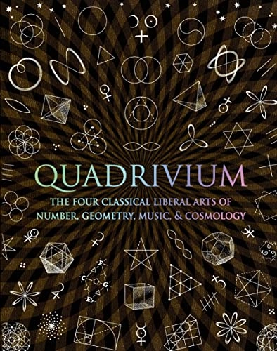 Quadrivium : the four classical liberal arts of number, geometry, music, & cosmology; Miranda Lundy, Daud Sutton; 2011