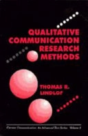 Qualitative communication research methods; Thomas R. Lindlof; 1995