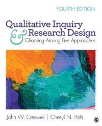 Qualitative inquiry and research design : choosing among five approaches; John W. Creswell; 2018